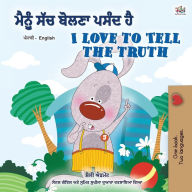 Title: I Love to Tell the Truth (Punjabi English Bilingual Book for Kids - Gurmukhi): Punjabi Gurmukhi India, Author: Shelley Admont