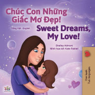 Title: Sweet Dreams, My Love (Vietnamese English Bilingual Children's Book), Author: Shelley Admont