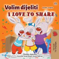 Title: I Love to Share (Croatian English Bilingual Children's Book), Author: Shelley Admont