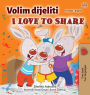 I Love to Share (Croatian English Bilingual Children's Book)