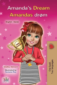 Title: Amanda's Dream (English Danish Bilingual Book for Kids), Author: Shelley Admont