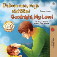 Title: Goodnight, My Love! (Czech English Bilingual Book for Kids), Author: Shelley Admont