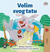 Title: I Love My Dad (Croatian Children's Book), Author: Shelley Admont