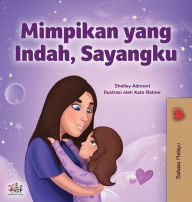 Title: Sweet Dreams, My Love (Malay Children's Book), Author: Shelley Admont