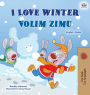 I Love Winter (English Serbian Bilingual Book for Kids - Latin Alphabet)