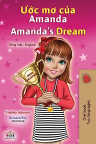Title: Amanda's Dream (Vietnamese English Bilingual Children's Book), Author: Shelley Admont