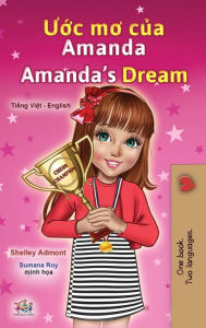 Title: Amanda's Dream (Vietnamese English Bilingual Children's Book), Author: Shelley Admont