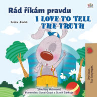 Title: I Love to Tell the Truth (Czech English Bilingual Children's Book), Author: Shelley Admont