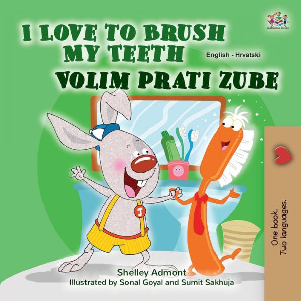 I Love to Brush My Teeth (English Croatian Bilingual Children's Book)