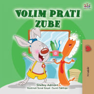 Title: I Love to Brush My Teeth (Croatian Book for Kids), Author: Shelley Admont