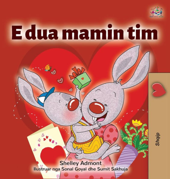 I Love My Mom (Albanian Children's Book)