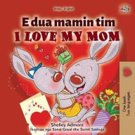 Title: I Love My Mom (Albanian English Bilingual Children's Book), Author: Shelley Admont