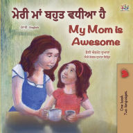 Title: My Mom is Awesome (Punjabi English Bilingual Book for Kids - Gurmukhi), Author: Shelley Admont