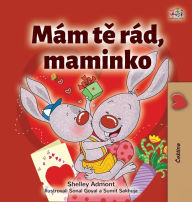 Title: I Love My Mom (Czech Children's Book), Author: Shelley Admont