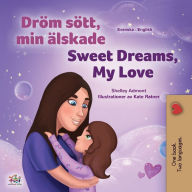 Title: Sweet Dreams, My Love (Swedish English Bilingual Book for Kids), Author: Shelley Admont
