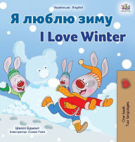 Title: I Love Winter (Ukrainian English Bilingual Children's Book), Author: Shelley Admont