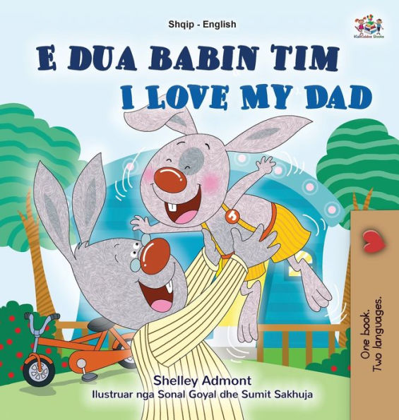 I Love My Dad (Albanian English Bilingual Book for Kids)