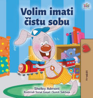 Title: I Love to Keep My Room Clean (Croatian Book for Kids), Author: Shelley Admont