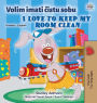 I Love to Keep My Room Clean (Croatian English Bilingual Book for Kids)