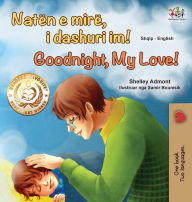 Title: Goodnight, My Love! (Albanian English Bilingual Book for Kids), Author: Shelley Admont