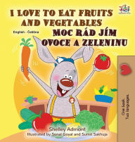 Title: I Love to Eat Fruits and Vegetables (English Czech Bilingual Book for Kids), Author: Shelley Admont