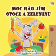 Title: I Love to Eat Fruits and Vegetables (Czech Children's Book), Author: Shelley Admont