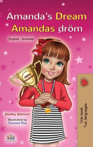 Title: Amanda's Dream (English Swedish Bilingual Book for Kids), Author: Shelley Admont