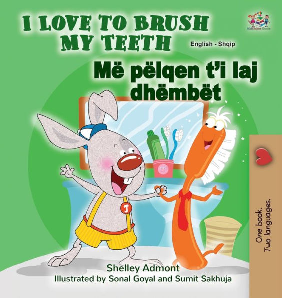 I Love to Brush My Teeth (English Albanian Bilingual Children's Book)