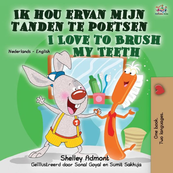 I Love to Brush My Teeth (Dutch English Bilingual Book for Kids): Dutch Edition