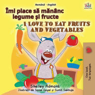 Title: I Love to Eat Fruits and Vegetables (Romanian English Bilingual Children's Book), Author: Shelley Admont