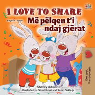 Title: I Love to Share (English Albanian Bilingual Book for Kids), Author: Shelley Admont