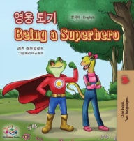 Title: Being a Superhero (Korean English Bilingual Book for Kids), Author: Liz Shmuilov