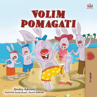 Title: I Love to Help (Croatian Children's Book), Author: Shelley Admont