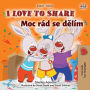 I Love to Share (English Czech Bilingual Book for Kids)