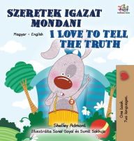 Title: I Love to Tell the Truth (Hungarian English Bilingual Children's Book), Author: Shelley Admont
