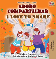 Title: I Love to Share (Portuguese English Bilingual Book for Kids -Brazilian): Brazilian Portuguese, Author: Shelley Admont