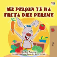 Title: I Love to Eat Fruits and Vegetables (Albanian Children's Book), Author: Shelley Admont