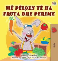 Title: I Love to Eat Fruits and Vegetables (Albanian Children's Book), Author: Shelley Admont