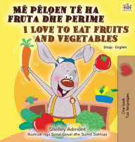 Title: I Love to Eat Fruits and Vegetables (Albanian English Bilingual Book for Kids), Author: Shelley Admont