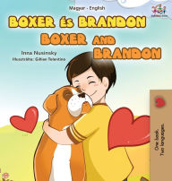 Title: Boxer and Brandon (Hungarian English Bilingual Book for Kids), Author: Kidkiddos Books