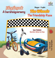 Title: The Wheels The Friendship Race (Hungarian English Bilingual Book for Kids), Author: Inna Nusinsky