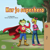 Title: Being a Superhero (Albanian Children's Book), Author: Liz Shmuilov