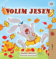 Title: I Love Autumn (Croatian Children's Book), Author: Shelley Admont