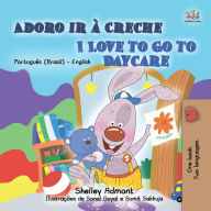 Title: Adoro ir à Creche I Love to Go to Daycare, Author: Shelley Admont