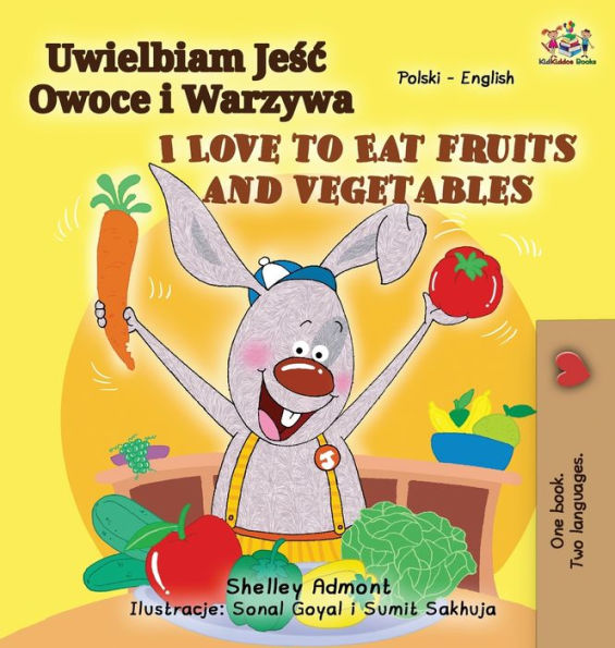 I Love to Eat Fruits and Vegetables (Polish English Bilingual Book for Kids)