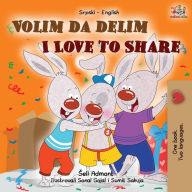 Title: I Love to Share (Serbian English Bilingual Children's Book -Latin Alphabet), Author: Shelley Admont