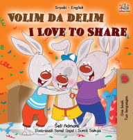 Title: I Love to Share (Serbian English Bilingual Children's Book -Latin Alphabet), Author: Shelley Admont