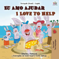 Title: I Love to Help (Portuguese English Bilingual Book for Kids - Brazilian), Author: Shelley Admont