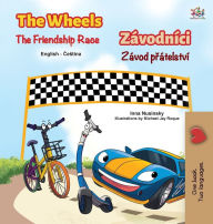 Title: The Wheels The Friendship Race (English Czech Bilingual Children's Book), Author: Inna Nusinsky