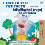 I Love to Tell the Truth (English Albanian Bilingual Children's Book)